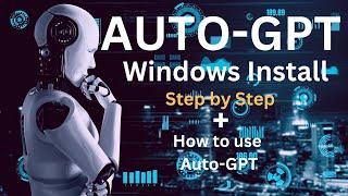 Auto-GPT Windows Install | Use Case | Step by Step