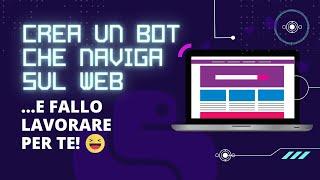 Selenium Tutorial Italiano - Creiamo un Bot di Automazione per il nostro Browser Web