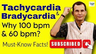 Definitions of tachycardia & bradycardia ~ Why the cut-offs are 100 bpm and 60 bpm?? [1st mbbs/fmg]