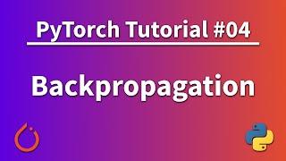 PyTorch Tutorial 04 - Backpropagation - Theory With Example