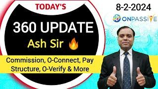 360 Update By Ash Sir  Commission, O-Connect, Pay Structure, O-Verify AI & More #ONPASSIVE #ash
