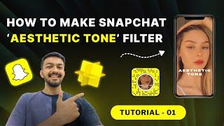 Snapchat ' Aesthetic Tone ' Filter | Lens studio Tutorial - 1| Snapchat Filter |
