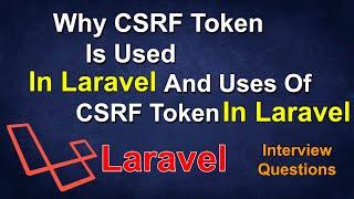 Why CSRF Token Is Used In Laravel And Uses Of CSRF Token In Laravel