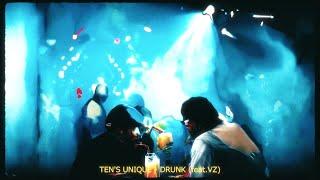 TEN'S UNIQUE - DRUNK (feat. VZ from IIKINGZ)【Official Video】