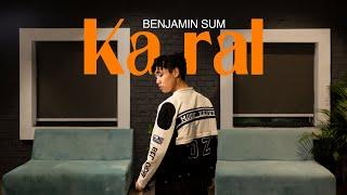 BENJAMIN SUM - KA RAL (Official Music Video)