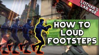 How to make FOOTSTEPS LOUDER in VALORANT [or other FPS like CSGO, CS2, WARZONE] /// Lothar's Lab#68