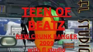TEEN OF BEATZ new crunk banger 2OO9