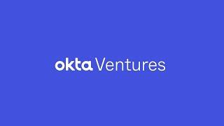 How Okta Ventures Helps Startup Teams | Okta Ventures