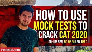 How To Use Mock Tests To Crack CAT | Detailed CAT 2020 Strategy By 99.98 %iler, IIM C Student