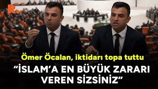 DEM Partili Ömer Öcalan, iktidarı topa tuttu: İslam'a en büyük zarar veren sizsiniz