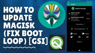 How to update Magisk (FIX BOOT LOOP)