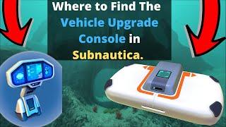 Where to get The Vehicle Upgrade Console in Subnautica (UPDATED)