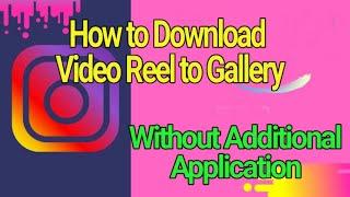 How to Download IG Reel Videos to Gallery Without Additional Applications