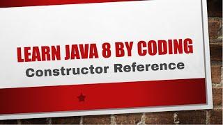 Java 8 | Constructor Reference  with examples