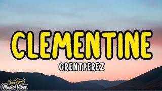 grentperez - Clementine (Lyrics)