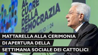 Mattarella alla cerimonia di apertura della Settimana Sociale dei Cattolici in Italia