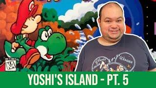 Douglas Plays Yoshi's Island pt 5