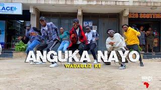 WADAGLIZ KE - ANGUKA NAYO (Official Dance Video ) | Dance Republic Africa
