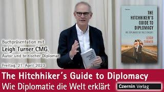 The Hitchhiker´s Guide to Diplomacy: Wie Diplomatie die Welt erklärt