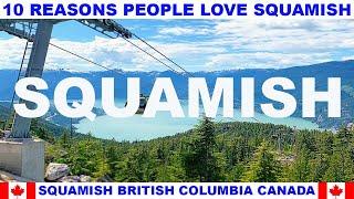 10 REASONS WHY PEOPLE LOVE SQUAMISH BRITISH COLUMBIA CANADA