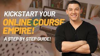 Create Your DREAM Online Course Empire Now