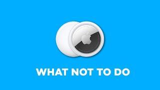 Apple AirTags WHAT NOT TO DO - Let me explain!