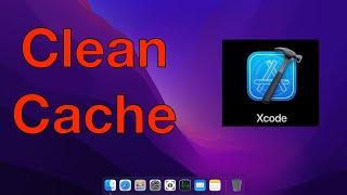 How To Clean Cache From Xcode On Mac