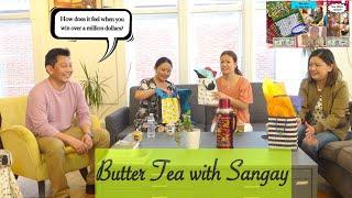 Butter Tea with Sangay || New Tibetan Talk Show || Episode 1 || Guest Vermont Three Sisters