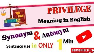 ## meaning of Privilege, synonyms and antonyms....#