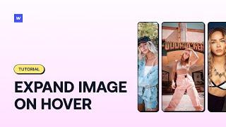 How To Create Expandable Image Cards On Hover In Webflow