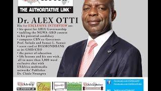 USAfricaTV:  Dr. ALEX OTTI on Abia 2015 Governorship, Diamond Bank