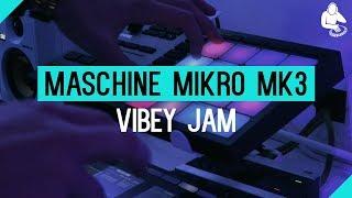 Maschine Mikro MK3 - Vibey Jam  |  Native Instruments Demo