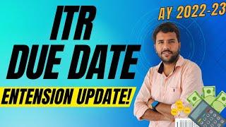 ITR Due Date Extension Update FY 22-23 AY 23-24 | Income Tax return Last Date Extend होगी या नहीं?