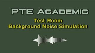 PTE : Test Room Background Noise Simulation (for speaking practice)