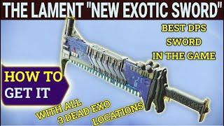 Destiny 2: How To Get Lament EXOTIC Sword & ALL 3 Dead EXO Locations (Best DPS Sword In The Game)