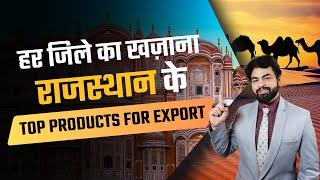 Rajasthan's Top Export Products You Need to Know! by Harsh Dhawan