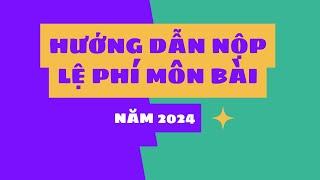 HƯỚNG DẪN NỘP TIỀN LỆ PHÍ MÔN BÀI 2024 TẠI TRANG THUẾ ĐIỆN TỬ ONLINE