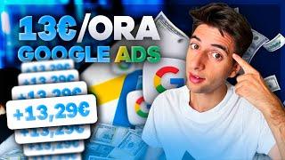 GUADAGNA 13€ L’ORA CON GOOGLE ADS - Guadagnare Online