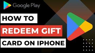 How to Redeem Google a Gift Play Card on iPhone !