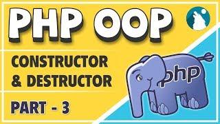 #03 PHP - OOP (Object Oriented Programming) Concepts | Constructor & Destructor Methods