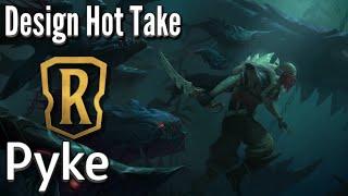 This Champion is Terrifying || Pyke 's #LoR Design Hot Take