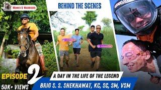 Behind the Scenes | EP - 02 | Brig S.S. Shekhawat | Monks and Warriors | #indianarmy #parasf #nsg