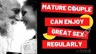 Mature couples can enjoy great sex regularly I MALE ULTRACORE