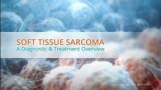 Soft tissue Sarcoma cancer | A diagnostic and treatment overview | #cancer