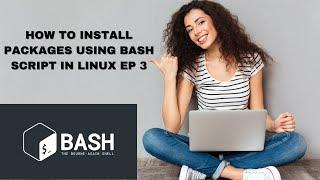 HOW TO INSTALL PACKAGES USING BASH SCRIPT IN LINUX, UBUNTU 20.04