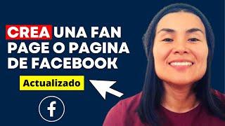  ¿Cómo CREAR una FAN PAGE en facebook? | PASO a PASO ACTUALIZADO 