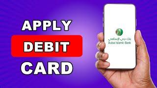 How To Apply Debit card in Dubai islamic bank online