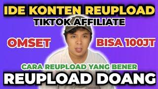 BISA OMSET 100 JUTA/BULAN TIKTOK AFFILIATE, DARI IDE KONTEN REUPLOAD INI ️