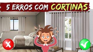 5 ERROS NA DECORAÇÃO COM CORTINAS - PARA NÃO ERRAR