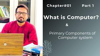 What is Computer? Discuss primary components of computer system (Urdu/Hindi)